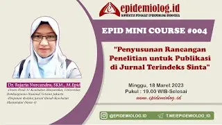 Epid Mini Course Episode 004 "Penyusunan Rancangan Penelitian untuk Publikasi di Jurnal Sinta"