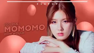[REQUEST # 3] [How Would] (G)-IDLE sing 'Momomo' by WJSN - FSKPOP 💙