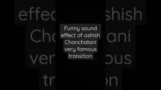 ashish chanchalani transition 2 very funny music