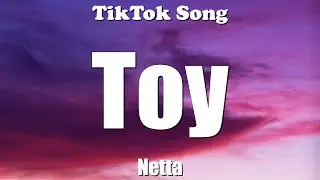 Netta - Toy (Lyrics) - TikTok Song