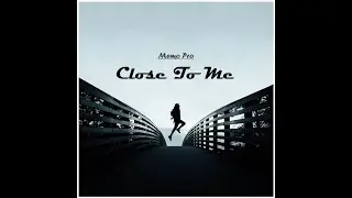 Memo Pro - Close To Me