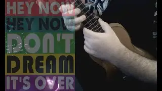 Don't Dream It's Over - Ukulele Fingerstyle