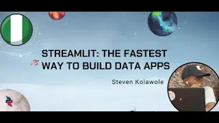 Steven Kolawole (He/Him) - Streamlit: The Fastest Way to build Data Apps