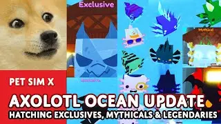 Pet Sim X Axolotl Ocean Update Tour! PSX Exclusives, Mythicals, Legendaries, Grind & Hatch session❤️