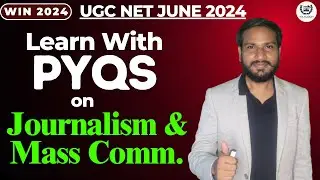 learn with PYQs on Journalism & Mass Communication II  UGC NET Mass Communication 2024 II