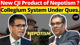 New CJI Product of Nepotism? Collegium System Under Ques. #lawchakra #supremecourtofindia #analysis