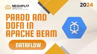 ParDo and DoFn in Apache Beam | Dataflow [2024] | Google Cloud | Meghplat