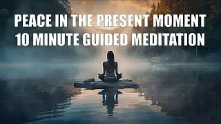 10 Minute Guided Meditation for Finding Peace in the Present Moment | Bilateral Music