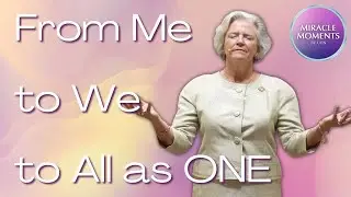 Miracle Moments | From Me to We to All as ONE | Rev. Elizabeth Thompson