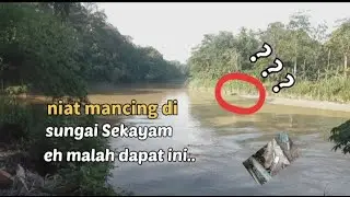 fishing in sungai Sekayam, eh malah dapat ini..