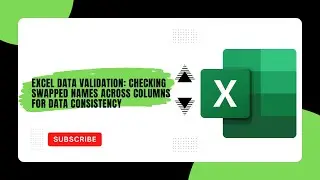 Excel Data Validation: Checking Swapped Names Across Columns for Data Consistency #excel #excel365