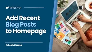 How to Add Recent Posts to Shopify Homepage?