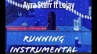 Ayra Starr ft Lojay- Running(official instrumental)