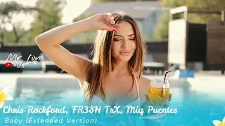 Chris Rockford, FR3SH TrX, Miq Puentes - Baby