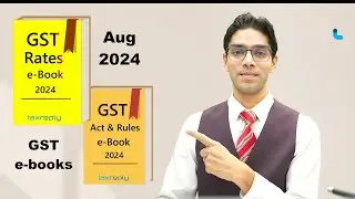 Aug 2024 GST e-books | GST Act & Rules e-book | GST Rates e-book | CA Mohit Jain | GST Library