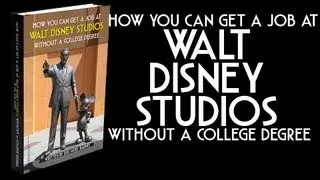 "How You Can Get a Job at Walt Disney Studios Without a College Degree" by Eric Muss-Barnes