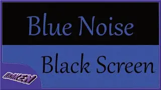 Blue Noise Black Screen | Relax, Sleep, Study, Focus | 10 Hours