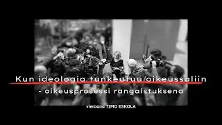 Kun ideologia tunkeutuu oikeussaliin - oikeusprosessi rangaistuksena