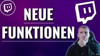 Was ist bei TWITCH los ?! Neue Funktionen bei Twitch 2022