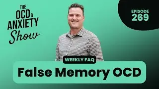 False Memory OCD: How to Recognize and Respond Effectively