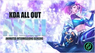 🎙️🎞️KDA ALL OUT AKALI - ANIMATED INTERMISSIONS SCREENS