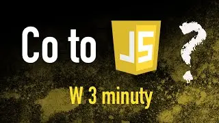 JavaScript w 3 minuty