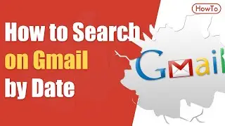 How to Search Gmail by Date