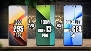 iQOO Z9S PRO vs XIAOMI REDMI NOTE 13 PRO vs ONEPLUS NORD CE4