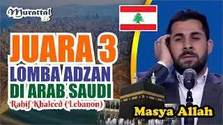 JUARA 3 LOMBA ADZAN DI ARAB SAUDI II Rahif Khaleed ( Lebanon )