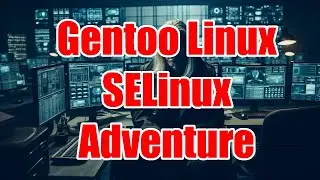 The Gentoo SELinux Adventure