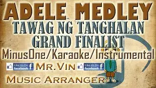 Adele Medley - Tawag Ng Tanghalan Grandfinalist - MinusOne/Karaoke/Instrumental HQ