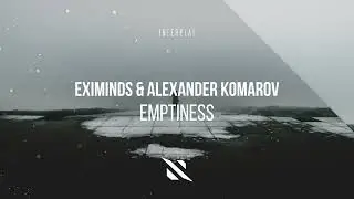 Eximinds & Alexander Komarov - Emptiness