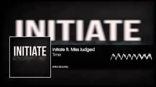 Initiate ft. Miss Judged - Time (Original Mix) [FREE RELEASE]