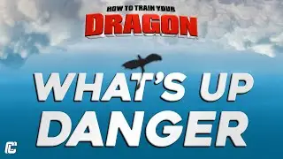 How To Train Your Dragon Test Drive but with What's Up Danger | Music Switch