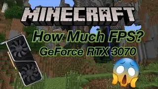 How Much FPS in Minecraft wth RTX 3070 & Ryzen 7 3700x?
