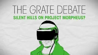 The Grate Debate: Silent Hills On Project Morpheus?