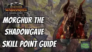 Morghur the Shadowgave Skill Point Guide - Total War - Warhammer 3