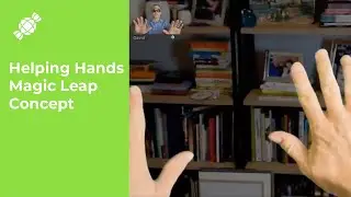 Helping Hands | hoxel + Magic Leap concept