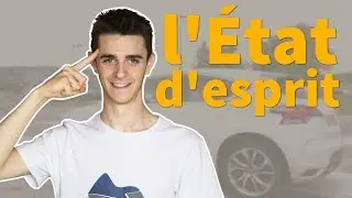 L' ÉTAT D’ÉSPRIT : DÉTERMINANT pour le PERMIS DE CONDUIRE !