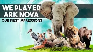 Ark Nova - First Impressions Review