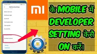 How to On Developer Setting in MI Mobiles,-/ Redmi ke Mobile Me Developer Setting kaise On kare..