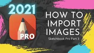 How to Import Images -Sketchbook Pro 2021