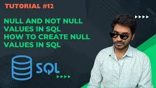Null and Not Null Values in SQL | How to Create Null Values in SQL