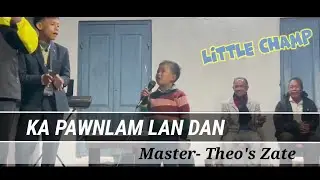 Master. Theo's Zate // ka pawnlam lan dan || Wow! gospel singer