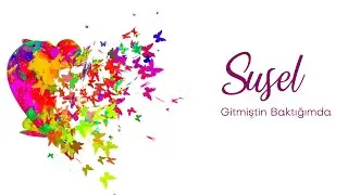 Susel - Gitmiştin Baktığımda