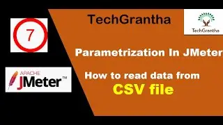 JMeter Tutorial 7: How to read data from  CSV file (Parametrization) by TechGrantha