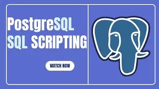 PostgreSQL SQL Scripting Basics | Quick Start Guide