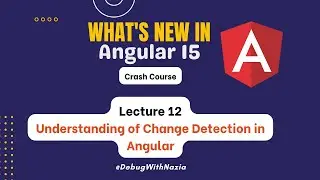 Change Detection in Angular | Mastering in Angular 15 Beginner's to Advanced Course | Lecture 12