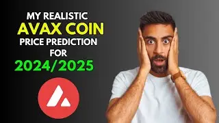 AVALANCHE AVAX My REALISTIC Price Prediction for 2024/2025 Bull Market