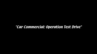 Car Commercial: Operation Test Drive